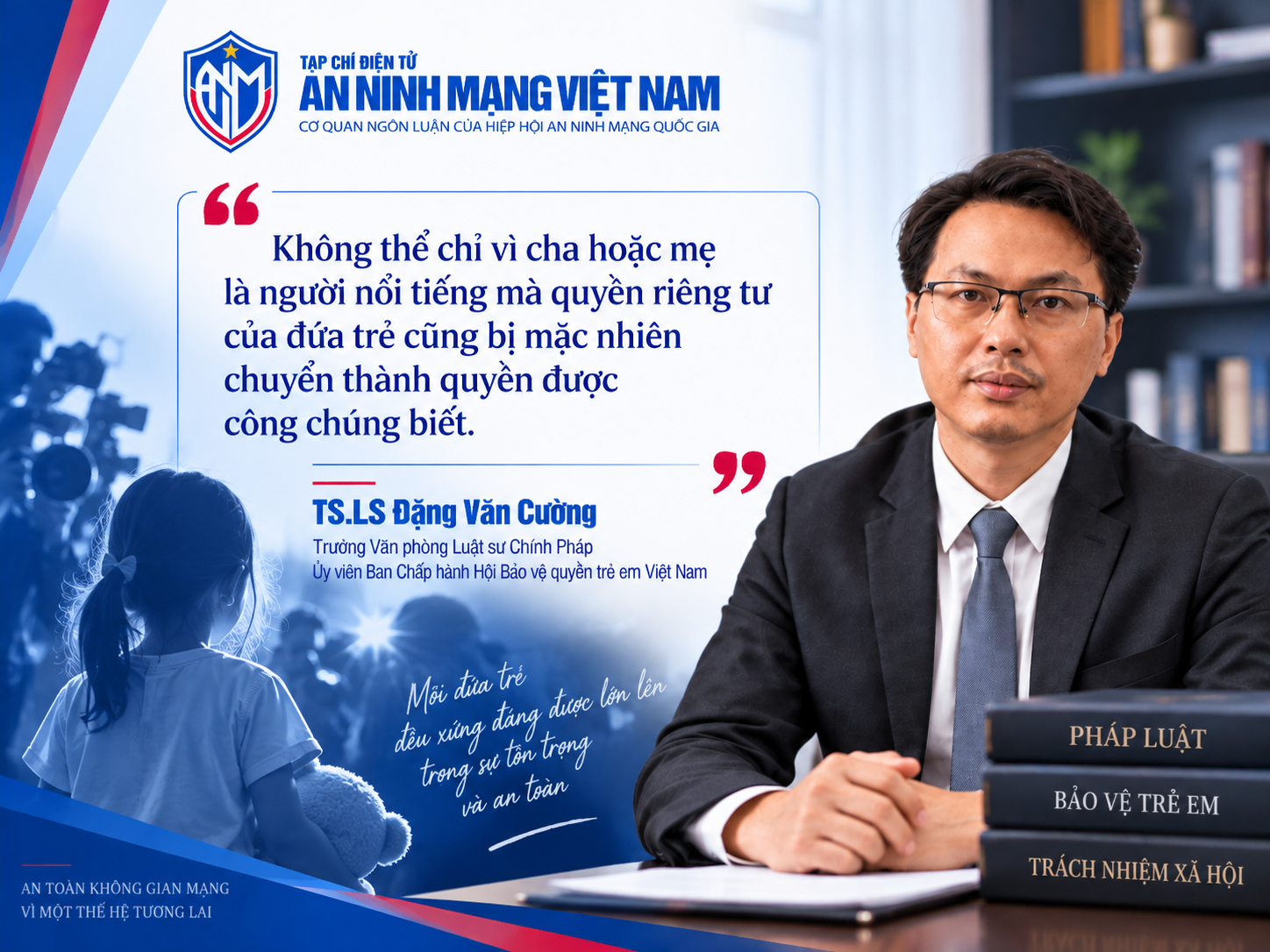 Không thể vì cha mẹ nổi tiếng mà đời tư của trẻ thành chuyện công chúng